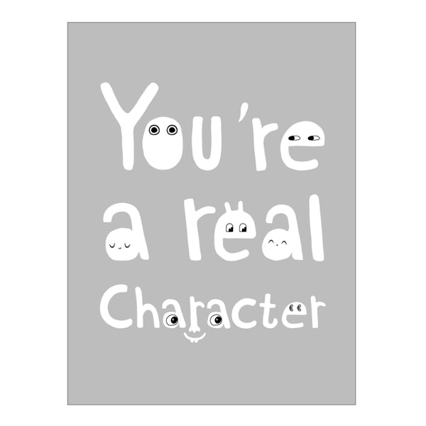 art print - you're a real character